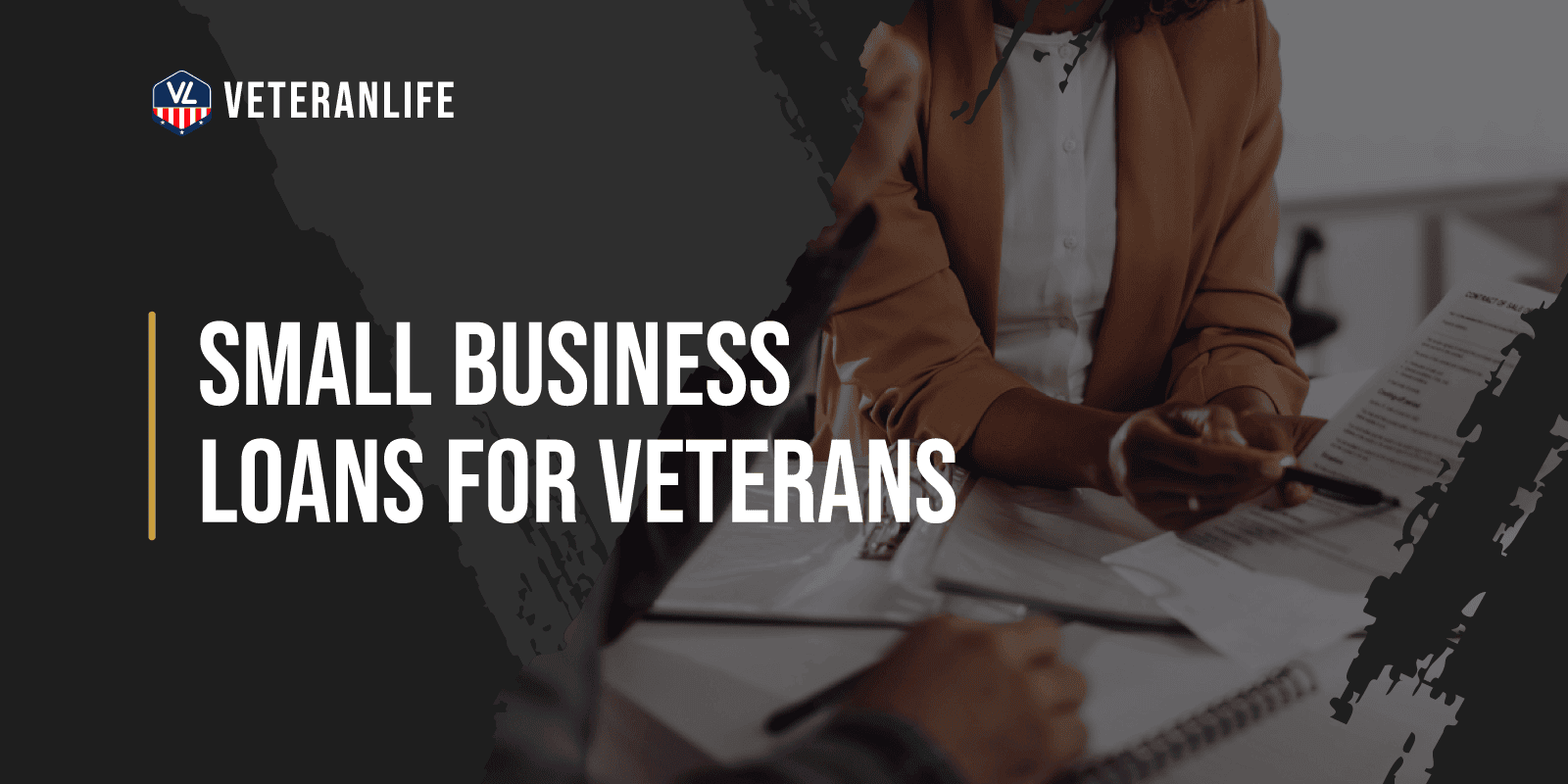 What Small Business Loans for Veterans Are and How to Get One