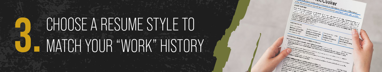 How to Write a Badass Military to Civilian Resume - Tip#3 - Choose a Resume Style to Match Your “Work” History