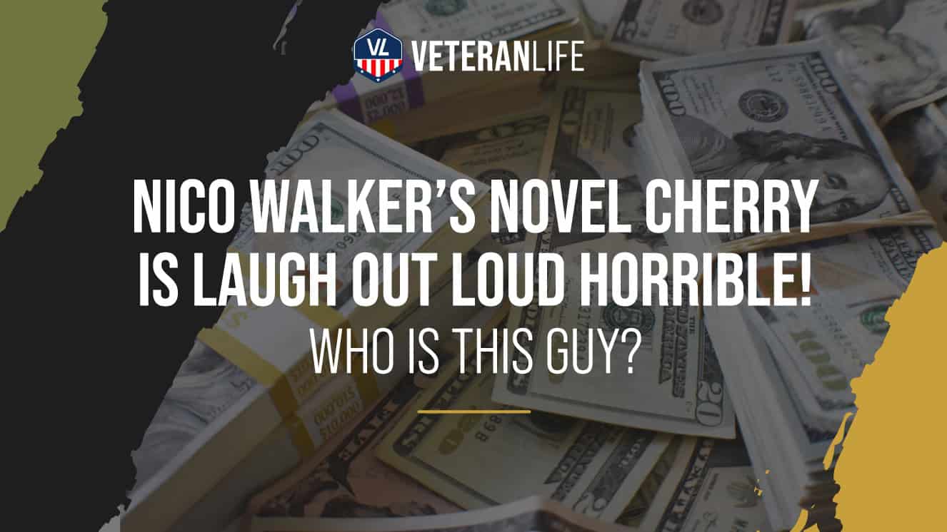 Nico Walker's Novel Cherry Is Laugh Out Loud Horrible! Who Is This Guy?