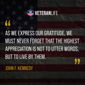 “As we express our gratitude, we must never forget that the highest appreciation is not to utter words, but to live by them.” — John F. Kennedy 
