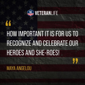 “How important it is for us to recognize and celebrate our heroes and she-roes!” – Maya Angelou 