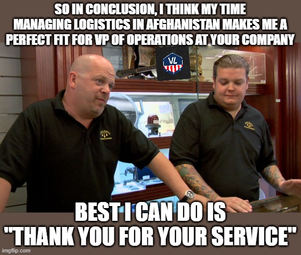  “The best I can do is, thank you for your service” meme