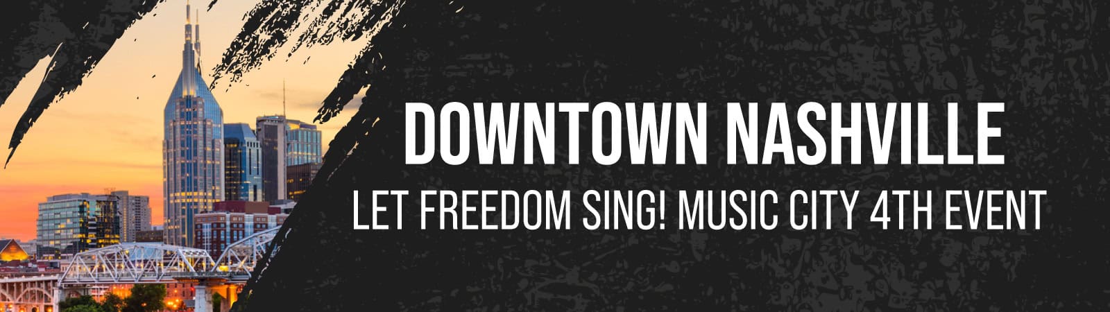 Let Freedom Sing! Music City July 4th event in Downtown Nashville