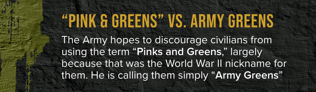 “Pinks and Greens” vs. Army Greens