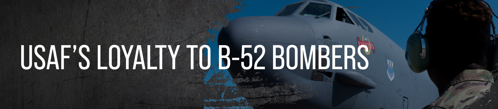 USAF’s Loyalty to B-52 Bombers