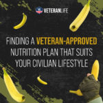 Finding a Veteran-Approved Nutrition Plan That Suits Your Civilian Lifestyle
