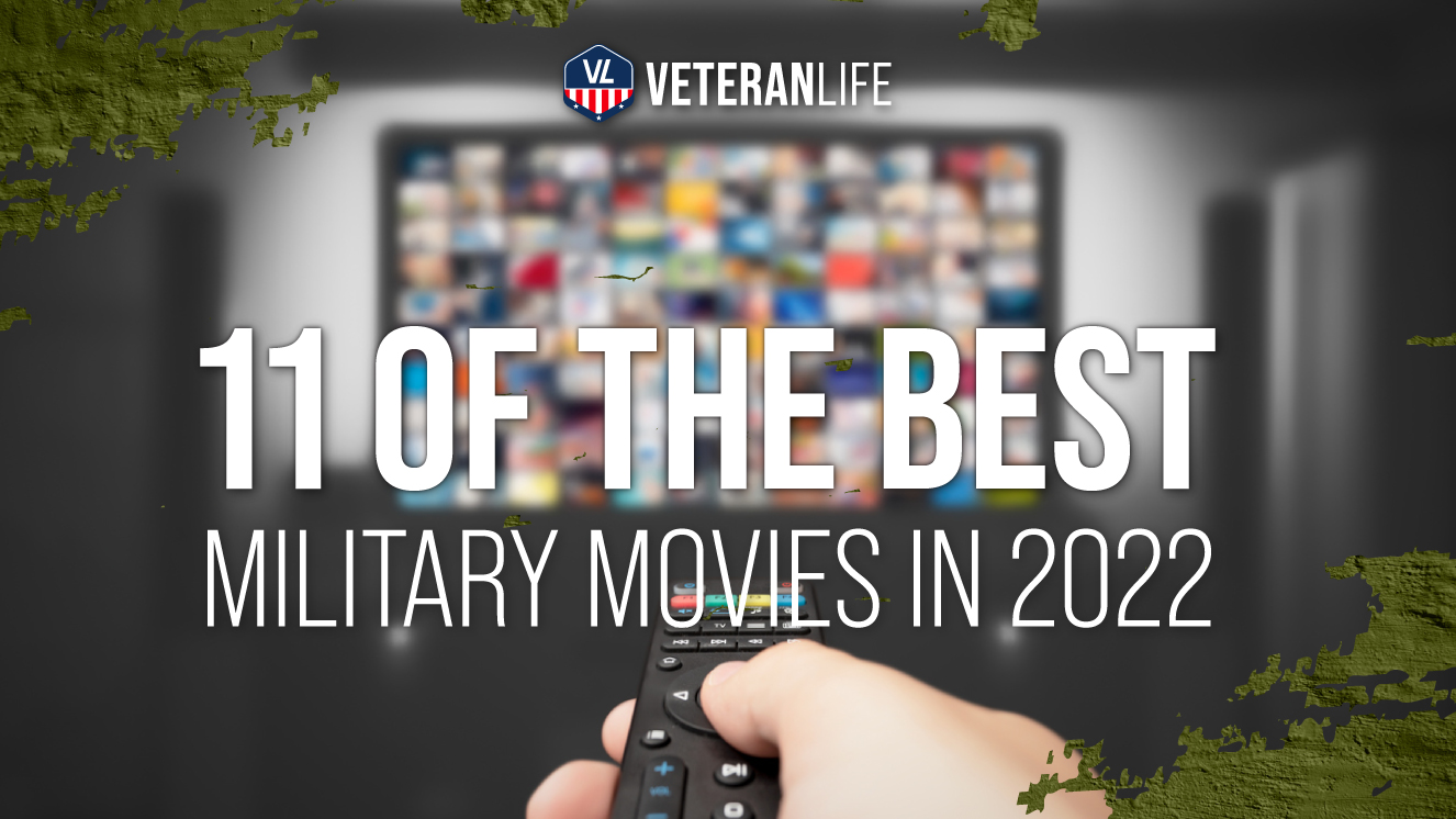 11 of the Best Military Movies in 2022 to Binge-Watch Now