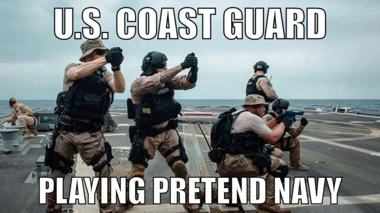 Coast Guard memes of the Coast Guard playing pretend Navy.